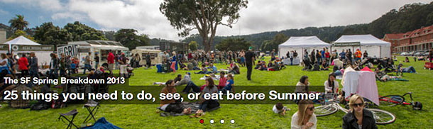 The SF Spring Breakdown 2013: 25 things you need to do, see, or eat before Summer